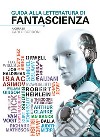 Guida alla letteratura di fantascienza. E-book. Formato EPUB ebook