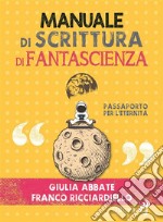 Manuale di scrittura di fantascienzaPassaporto per l'eternità. E-book. Formato EPUB ebook