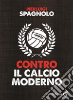 Contro il calcio moderno. E-book. Formato EPUB ebook