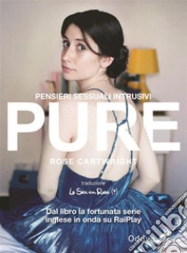 PurePensieri sessuali intrusivi. E-book. Formato EPUB ebook di Rose Cartwright