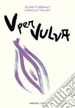 V per VulvaBenessere intimo dalla A alla V. E-book. Formato EPUB ebook