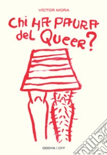 Chi ha paura del queer?Corpi ribelli. E-book. Formato EPUB ebook di Víctor Mora