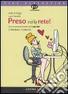 Preso nella rete! Come trovare in Internet il partner di una sera o di una vita. E-book. Formato EPUB ebook di Vanzella Luca