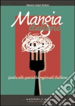 Mangia italiano. Guida alle specialità regionali italiane. E-book. Formato EPUB ebook