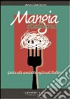 Mangia italiano. Guida alle specialità regionali italiane. E-book. Formato EPUB ebook