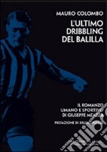 L'ultimo dribbling del Balilla. E-book. Formato EPUB ebook