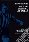 L'ultimo dribbling del Balilla. E-book. Formato EPUB ebook di Mauro Colombo