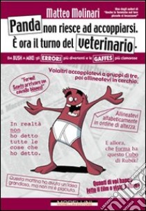 Panda non riesce ad accoppiarsi. E' ora il turno del veterinario. E-book. Formato EPUB ebook di Matteo Molinari