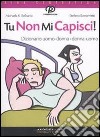 Tu non mi capisci! Dizionario uomo-donna donna-uomo. E-book. Formato EPUB ebook