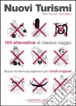 Nuovi turismi. 100 alternative al classico viaggio. E-book. Formato EPUB ebook