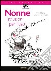 Nonne: istruzioni per l'uso. E-book. Formato EPUB ebook di Anna Di Cagno