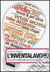 L'inventalavoro. Guida alle nuove professioni creative e innovative. E-book. Formato EPUB ebook