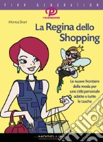 La regina dello shopping. Le nuove frontiere della moda per uno stile personale adatto a tutte le tasche. E-book. Formato EPUB ebook