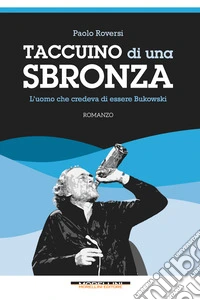 Taccuino di una sbronza. E-book. Formato EPUB ebook