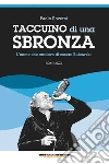 Taccuino di una sbronza. E-book. Formato EPUB ebook di Paolo Roversi
