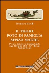 Il Tiglio. Foto di famiglia senza madre (e altre opere teatrali: Il vedovo bigamo - Rossa è la sera). E-book. Formato EPUB ebook