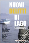 Nuovi delitti di lago. E-book. Formato EPUB ebook di Sampietro Ambretta