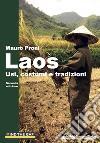 Laos: Usi, costumi e tradizioni - Seconda edizione. E-book. Formato EPUB ebook
