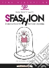 Sfashion: La moda come non te l'hanno mai raccontata. E-book. Formato EPUB ebook di Marina