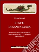 I fatti di Santa Lucia: La fenomenologia quotidiana della guerra. 27 luglio 1944. Suite poetica e teatrale per voci e un cantastorie. E-book. Formato EPUB ebook