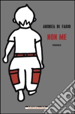 Non me. E-book. Formato EPUB ebook