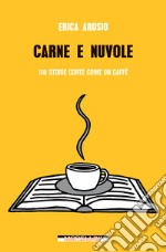 Carne e nuvole: 100 storie corte come un caffè. E-book. Formato EPUB ebook