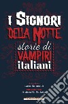 I signori della notte: Storie di vampiri italiani. E-book. Formato EPUB ebook