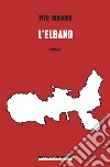 L'elbano. E-book. Formato EPUB ebook di Vito Ribaudo