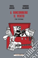 A rincorrere il vento. E-book. Formato EPUB ebook