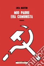 Mio padre era comunista. E-book. Formato EPUB ebook