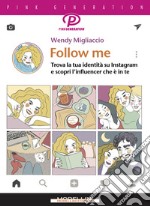 Follow me: Trova la tua identità su Instragram e scopri l’influencer che è in te. E-book. Formato EPUB