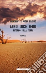 Anno luce zero: Ritorno sulla Terra. E-book. Formato EPUB ebook