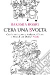 C'era una svolta: Cosa hanno in comune Andersen, i Grimm e Perrault con Disney? Niente. E-book. Formato EPUB ebook