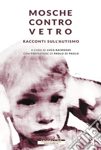 Mosche contro vetro: Racconti sull'autismo. E-book. Formato EPUB ebook