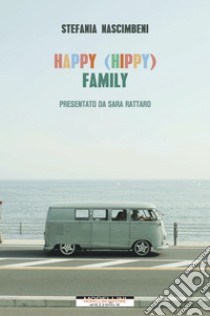 Happy (hippy) Family. E-book. Formato EPUB ebook di Stefania Nascimbeni