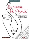 Scrivere la mente: Ovvero come non lasciare che la mente scriva a caso la tua vita. E-book. Formato EPUB ebook