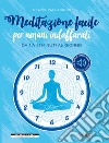 Meditazione facile per umani indaffarati: Da 1 a 21 minuti al giorno. E-book. Formato EPUB ebook