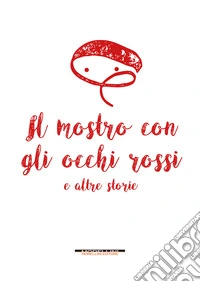 Il mostro con gli occhi rossi e altre storie. E-book. Formato EPUB ebook