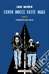 Cento docce fatte male. E-book. Formato EPUB ebook di Laura Manfredi