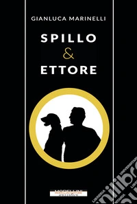 Spillo&Ettore. E-book. Formato EPUB ebook