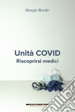Unità Covid: Riscoprirsi medici. E-book. Formato EPUB
