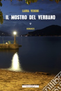 Il mostro del Verbano. E-book. Formato EPUB ebook di Laura Veroni