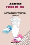 L'amore che devi. E-book. Formato EPUB ebook di Sara Maria Serafini