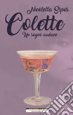 Colette. Un sogno audace. E-book. Formato EPUB