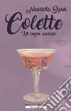 Colette. Un sogno audace. E-book. Formato EPUB ebook