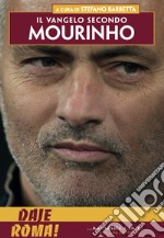 Il Vangelo secondo Mourinho: Daje! Edition. E-book. Formato EPUB