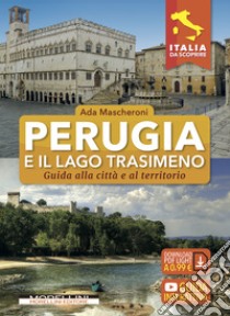 Perugia e il Lago Trasimeno. E-book. Formato PDF ebook di Ada Mascheroni