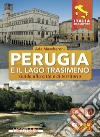 Perugia e il Lago Trasimeno. E-book. Formato PDF ebook