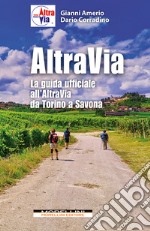 Altravia. La guida ufficiale all'Altravia da Torino a Savona. E-book. Formato PDF ebook