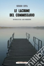 Le lacrime del commissario. E-book. Formato EPUB ebook